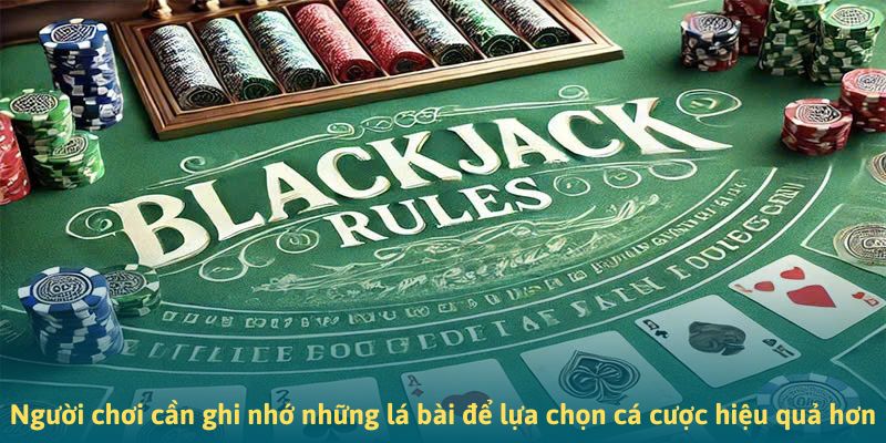 Người chơi cần ghi nhớ những lá bài để đưa ra lựa chọn cá cược hiệu quả hơn