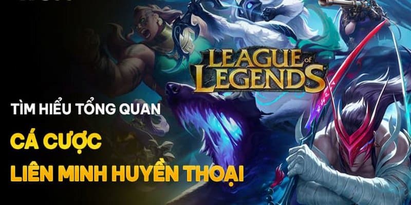 Giới thiệu về cá cược Liên Minh Huyền Thoại tại S666