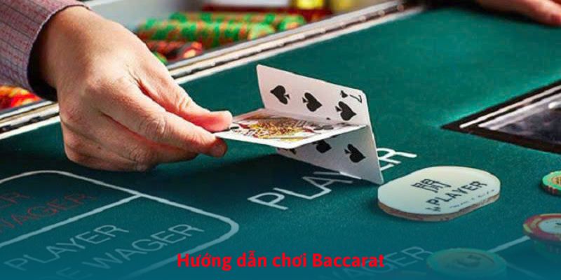 Hướng dẫn chơi baccarat