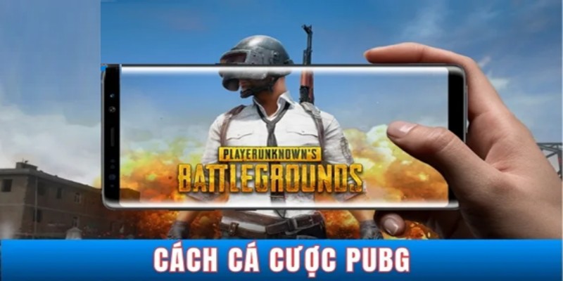 Tham gia chơi PUBG cá cược hết sức đơn giản và dễ dàng