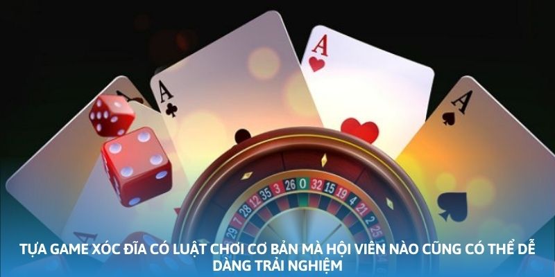 Tựa game xóc đĩa có luật chơi cơ bản mà hội viên nào cũng có thể dễ dàng trải nghiệm