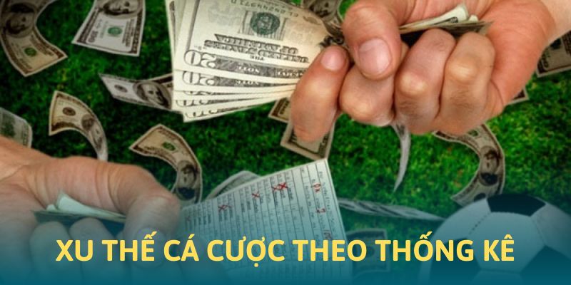 Khuynh hướng cá cược theo thống kê