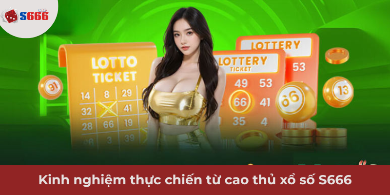 Ảnh minh hoạ: Kinh nghiệm từ cao thủ xổ số S666
