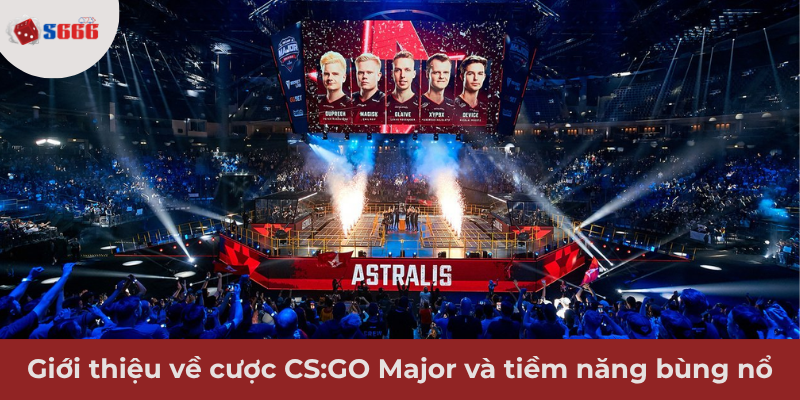 Ảnh minh hoạ: Giới thiệu về cược CS:GO Major