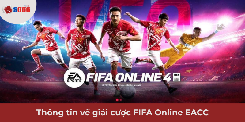 Ảnh minh hoạ: EACC là gì và vì sao cược FIFA Online EACC lại hấp dẫn?