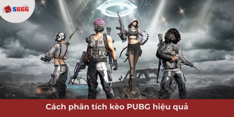Ảnh minh hoạ: Cách phân tích kèo PUBG hiệu quả