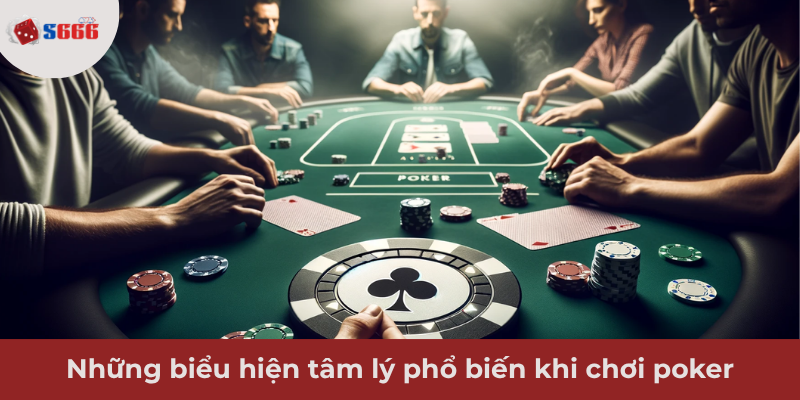 Ảnh minh hoạ: Những biểu hiện tâm lý phổ biến cần quan sát khi chơi poker
