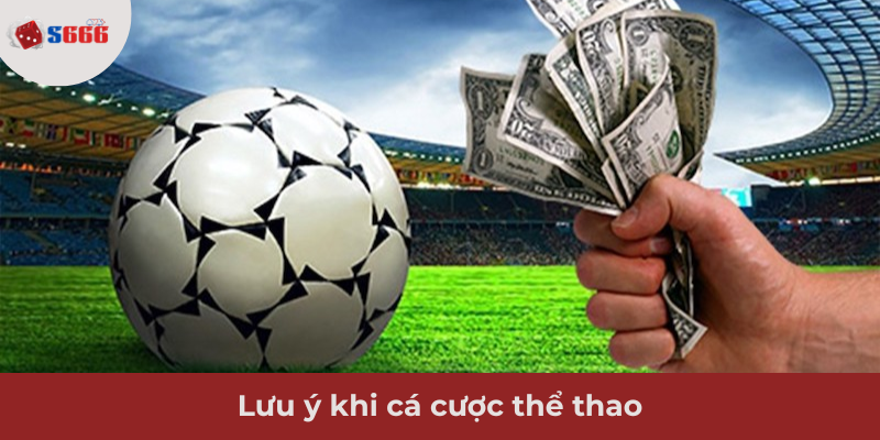 Ảnh minh hoạ: Lưu ý khi cá cược bóng đá tại S666
