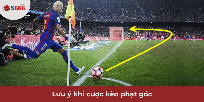 Ảnh minh hoạ: Lưu ý khi cược kèo phạt góc