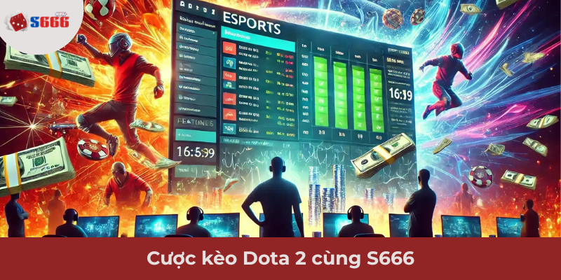 Ảnh minh hoạ: Trải nghiệm cược kèo Dota 2 cùng S666: