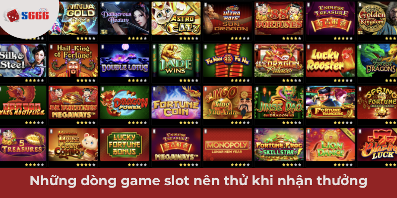 Ảnh minh hoạ: Những dòng game slot nên thử khi nhận thưởng